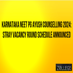 Karnataka NEET PG AYUSH Counselling 2024 Announced Stray Vacancy Round Schedule